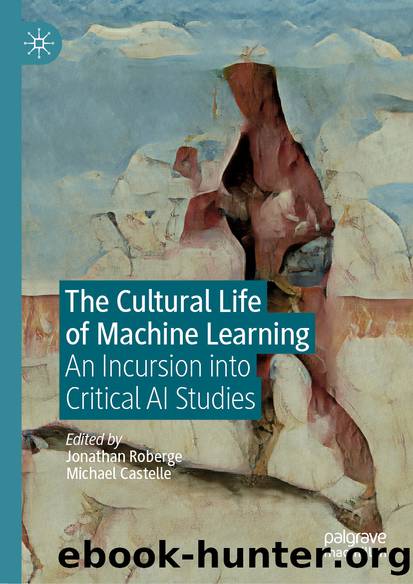 The Cultural Life of Machine Learning by Unknown