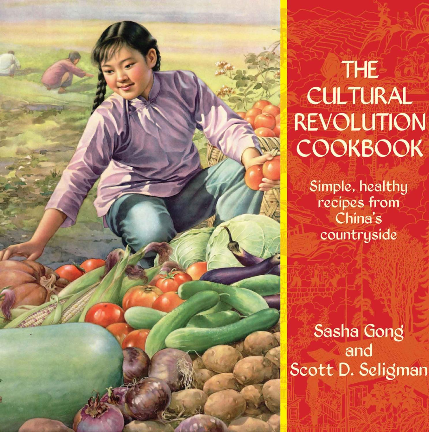 The Cultural Revolution Cookbook by Sasha Gong Scott D. Seligman