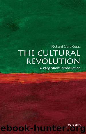 The Cultural Revolution: A Very Short Introduction (Very Short Introductions) by Richard Curt Kraus