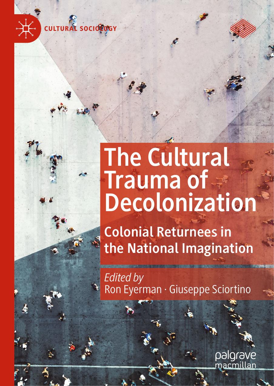 The Cultural Trauma of Decolonization: Colonial Returnees in the National Imagination by Unknow