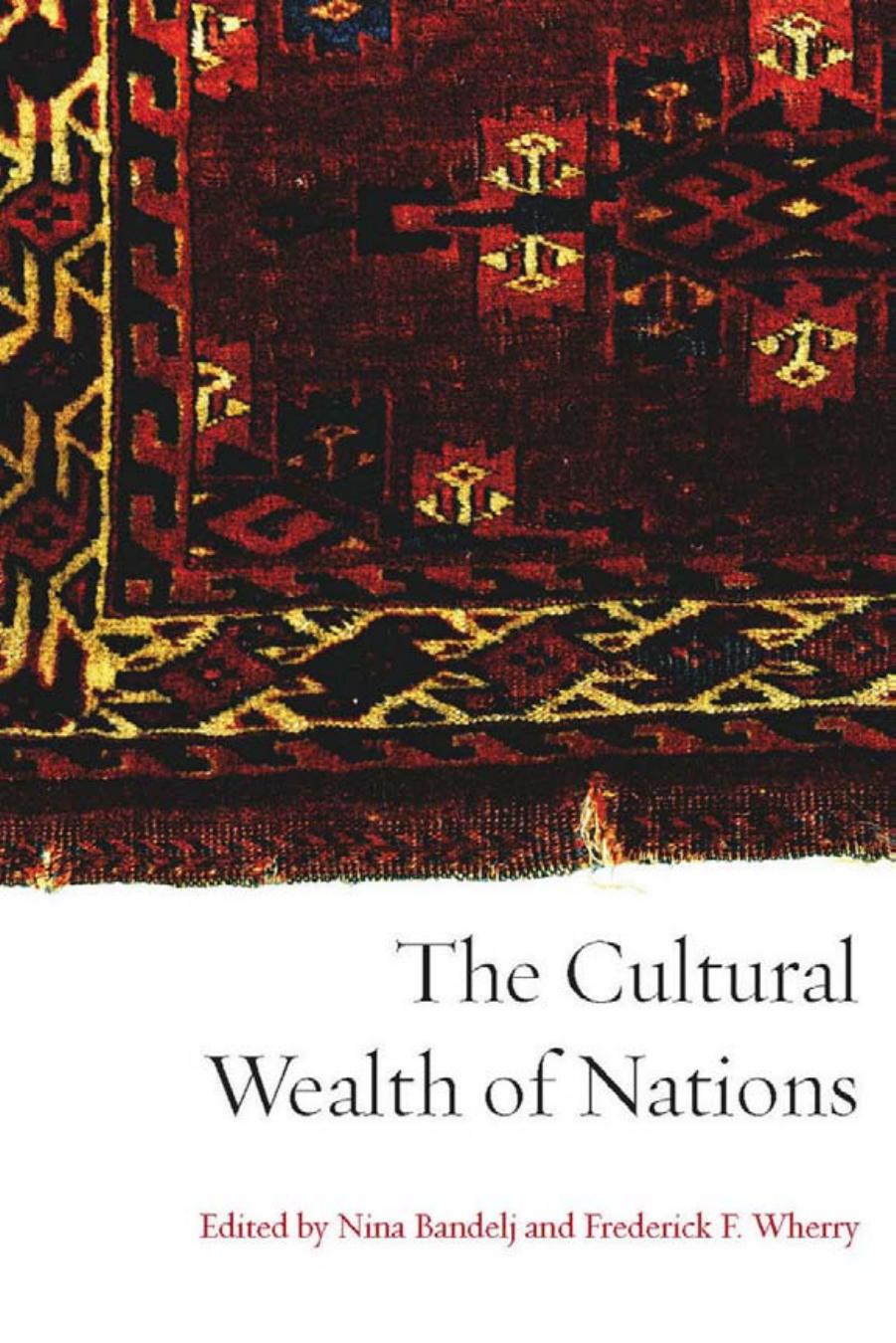 The Cultural Wealth of Nations by Nina Bandelj Frederick Wherry (eds.)