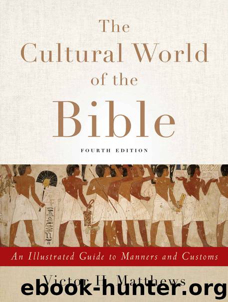 The Cultural World of the Bible by Matthews Victor H