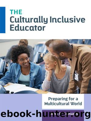 The Culturally Inclusive Educator: Preparing for a Multicultural World by Dena R. Samuels