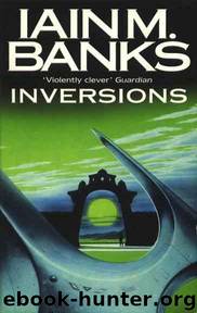 The Culture 5 - Inversions by Iain M. Banks