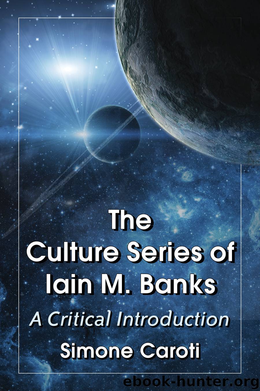 The Culture Series of Iain M. Banks by Simone Caroti