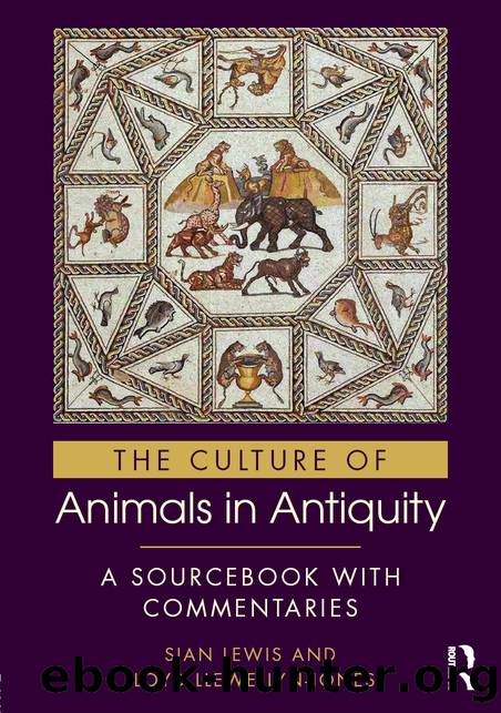 The Culture of Animals in Antiquity by Sian Lewis Lloyd Llewellyn-Jones