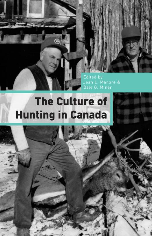 The Culture of Hunting in Canada by Jean L. Manore; Dale Miner