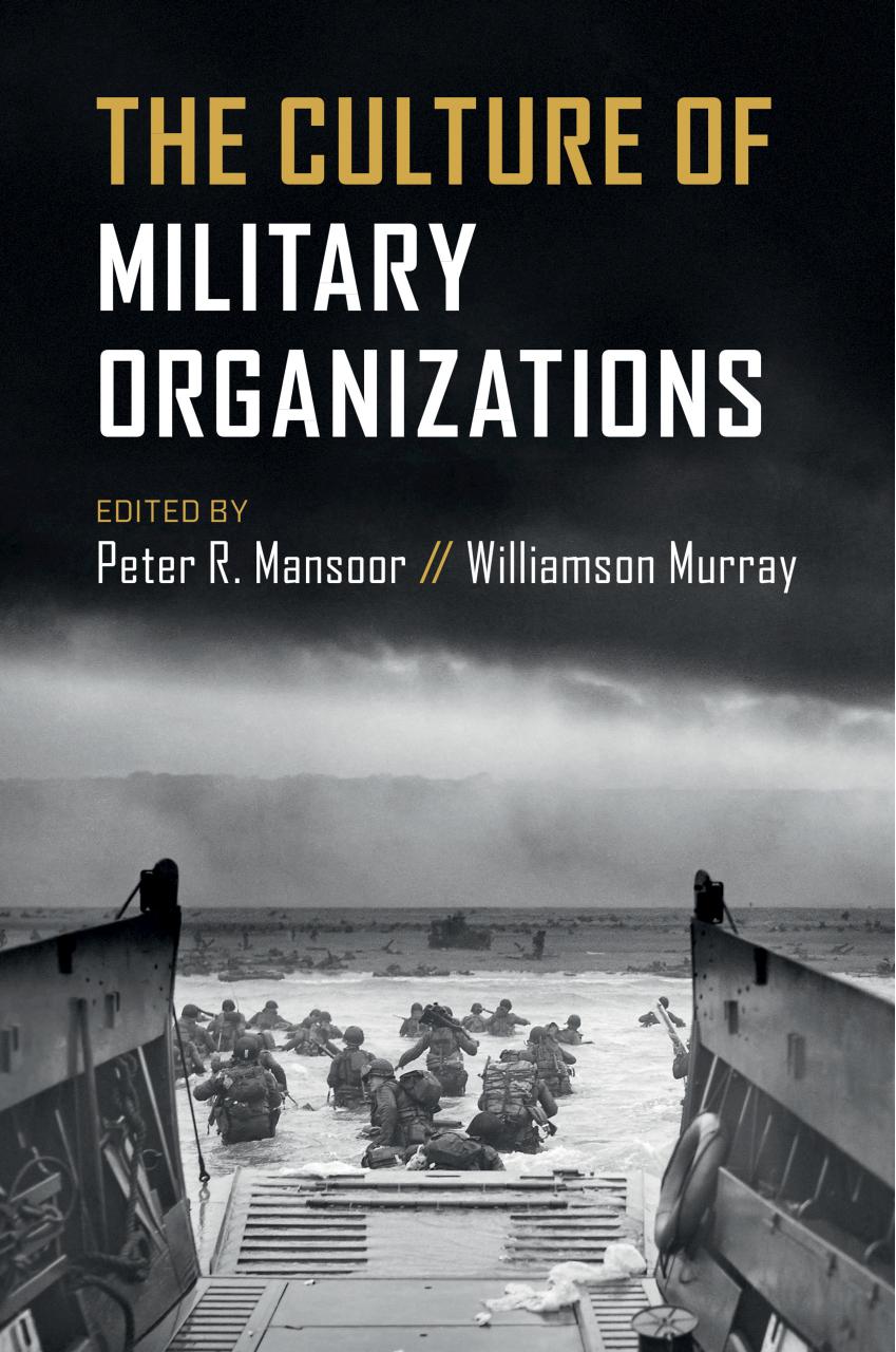 The Culture of Military Organizations by Peter R. Mansoor; Williamson Murray