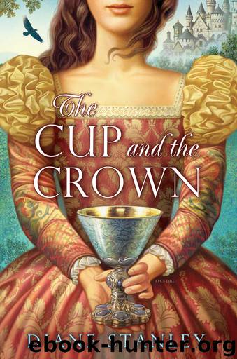 The Cup and the Crown by Diane Stanley