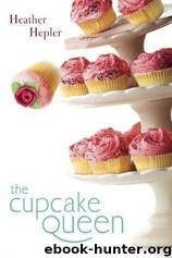 The Cupcake Queen by Heather Helper