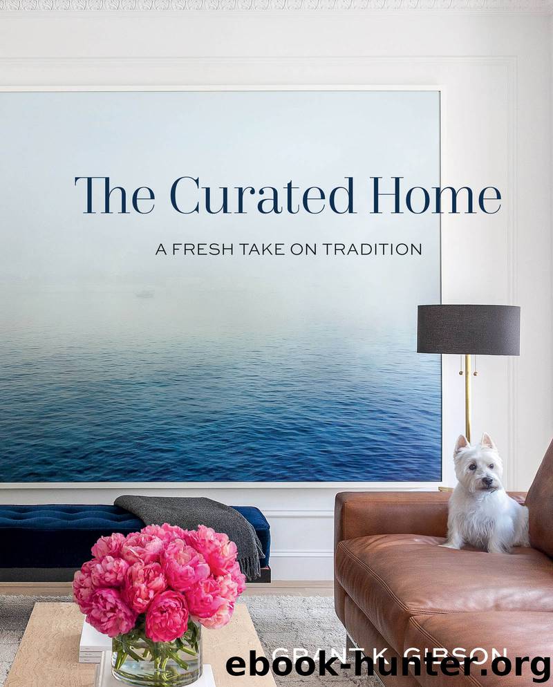 The Curated Home by Grant K. Gibson