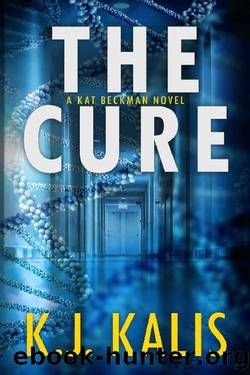 The Cure (Kat Beckman Book 1) by K. J. Kalis