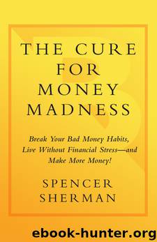 The Cure for Money Madness by Spencer Sherman
