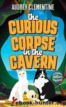 The Curious Corpse in the Cavern: A Small Town Cozy Animal Mystery (The Misty Milton Mysteries Book 1) by Audrey Clementine