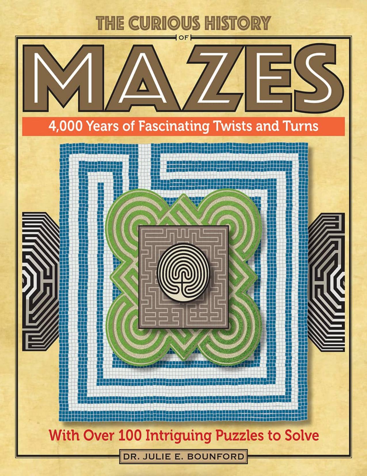 The Curious History of Mazes by Julie E. Bounford
