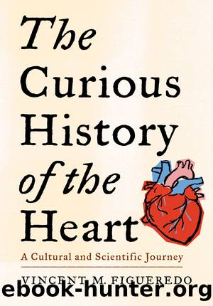 The Curious History of the Heart by Vincent M. Figueredo
