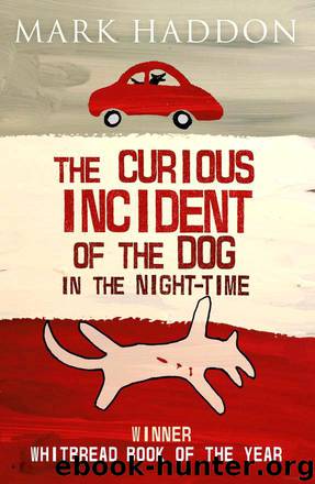 The Curious Incident Of The Dog In The Night-Time by Haddon Mark