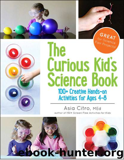 The Curious Kid's Science Book: 100+ Creative Hands-On Activities for Ages 4-8 by Citro Asia