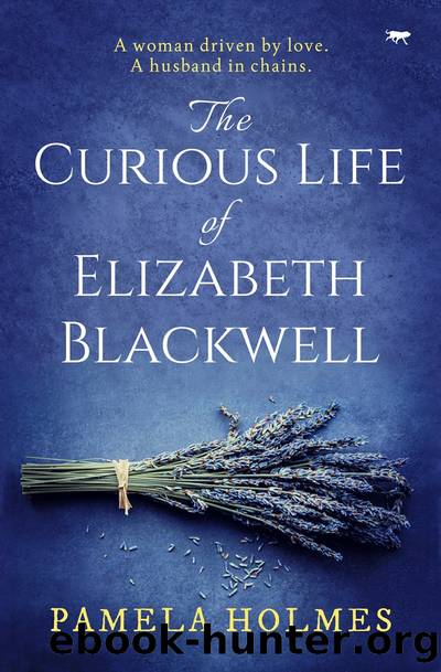 The Curious Life of Elizabeth Blackwell by Pamela Holmes