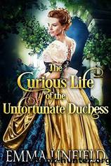 The Curious Life of the Unfortunate Duchess by Emma Linfield