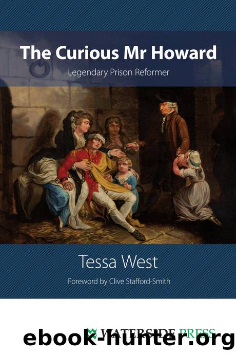 The Curious Mr Howard : Legendary Prison Reformer by Tessa West