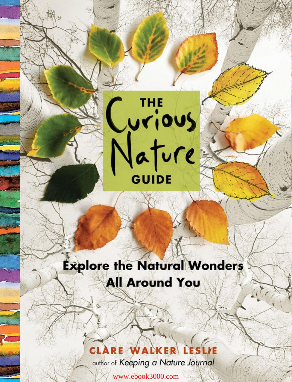 The Curious Nature Guide: Explore the Natural Wonders All Around You by Unknow