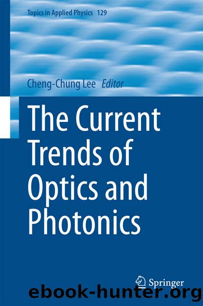 The Current Trends of Optics and Photonics by Cheng-Chung Lee
