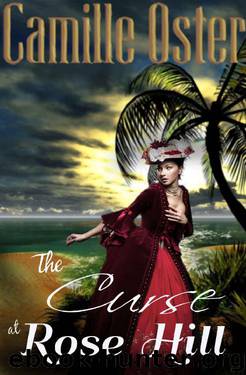 The Curse at Rose Hill by Camille Oster