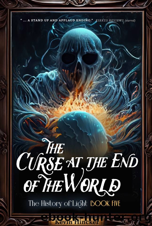 The Curse at the End of the World: The Book of Touch (The History of Light 5) by Hincker Kevin