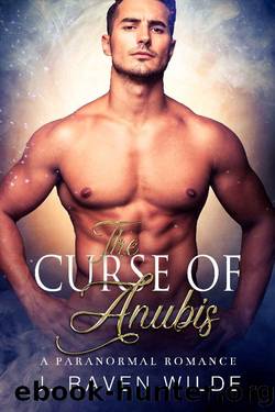 The Curse of Anubis: A Paranormal Romance (The Mummy's Curse Book 3) by J. Raven Wilde