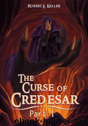The Curse of Credesar, Part 1 by Robert E. Keller