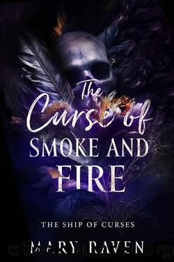 The Curse of Smoke and Fire (The Ship of Curses Book 2) by Mary Raven