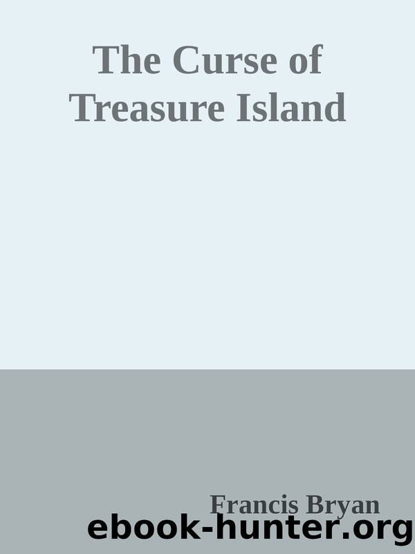 The Curse of Treasure Island by Francis Bryan