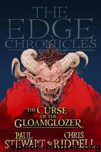 The Curse of the Gloamglozer by Paul Stewart & Chris Riddell