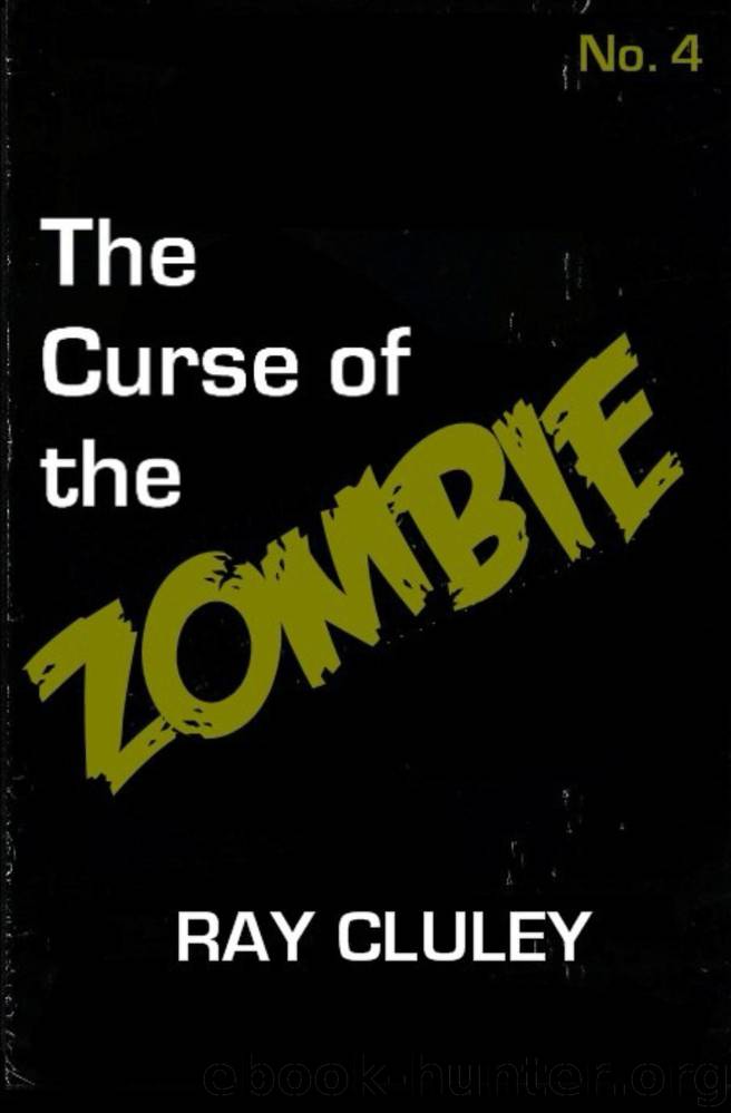 The Curse of the Zombie (The Cursed Book 4) by Ray Cluley