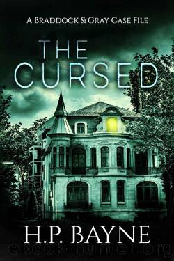 The Cursed (The Braddock & Gray Case Files Book 10) by H.P. Bayne