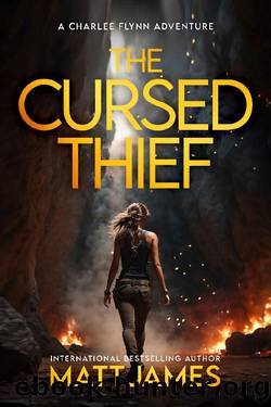 The Cursed Thief (The Charlee Flynn Adventures Book 1) by Matt James