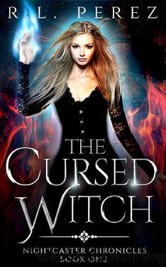The Cursed Witch: A Paranormal Enemies to Lovers (Nightcaster Chronicles Book 1) by R.L. Perez