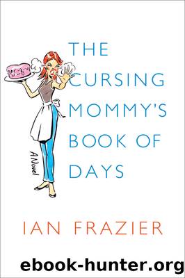 The Cursing Mommy's Book of Days by Ian Frazier