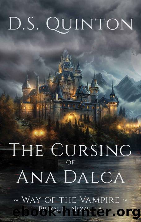 The Cursing of Ana Dalca: A Supernatural Thriller (Way of the Vampire) by D.S. Quinton