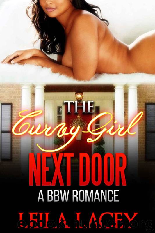 The Curvy Girl Next Door: A BBW Romance by Leila Lacey