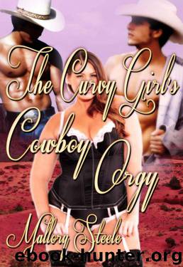 The Curvy Girl’s Cowboy Orgy (Western, Gangbang, BBW) by Steele Mallory