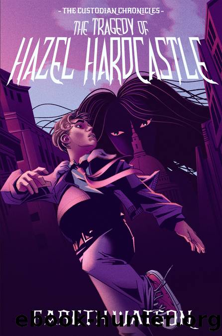 The Custodian Chronicles: The Tragedy of Hazel Hardcastle by Gareth Watson