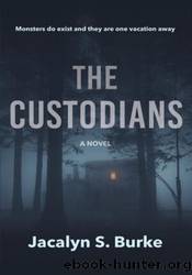 The Custodians by Jacalyn S Burke
