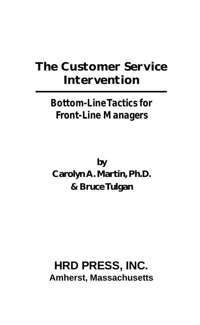 The Customer Service Intervention: Bottom-line Tactics for Front-line Managers by Carolyn A. Martin Bruce Tulgan