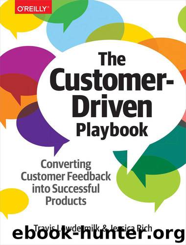 The Customer-Driven Playbook: Converting Customer Feedback into Successful Products by Travis Lowdermilk & Jessica Rich