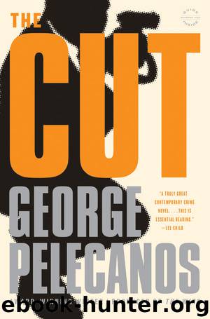 The Cut by George P. Pelecanos