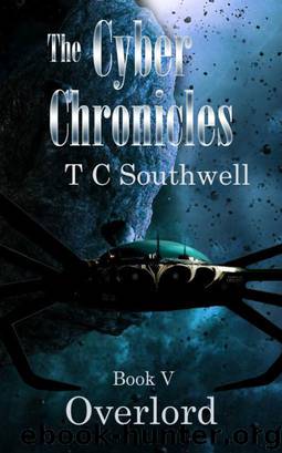 The Cyber Chronicles 05: Overlord by T C Southwell