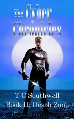The Cyber Chronicles Book II: Death Zone by T C Southwell