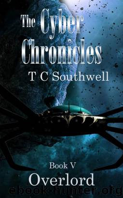 The Cyber Chronicles V - Overlord by T C Southwell